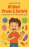 All About Viruses & Bacteria: A Kid's Guide to the Microscopic World (Knowledge Books For Kids, #21) (eBook, ePUB)