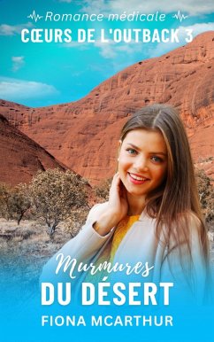 Murmures du Désert (Série : Coeurs de l'Outback, #3) (eBook, ePUB) - McArthur, Fiona