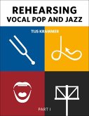 Rehearsing Vocal Pop and Jazz (eBook, ePUB)