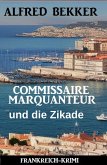 Commissaire Marquanteur und die Zikade: Frankreich Krimi (eBook, ePUB)