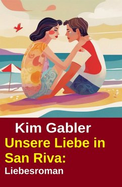 Cover Unsere Liebe in San Riva: Liebesroman (eBook, ePUB)