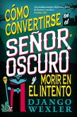 Cómo convertirse en el Señor Oscuro y morir en el intento (eBook, ePUB)