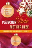 Plätzchen. Diebe. Fest der Liebe! (eBook, ePUB) Plätzchen. Diebe. Fest der Liebe! (eBook, ePUB)