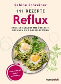 111 Rezepte - Reflux (eBook, ePUB) 111 Rezepte - Reflux (eBook, ePUB)