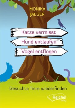 Cover Katze vermisst - Hund entlaufen - Vogel entflogen (eBook, ePUB)