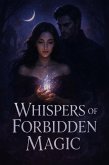 Whispers of Forbidden Magic (eBook, ePUB) Whispers of Forbidden Magic (eBook, ePUB)