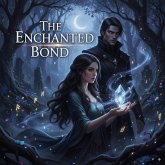 The Enchanted Bond (eBook, ePUB) The Enchanted Bond (eBook, ePUB)