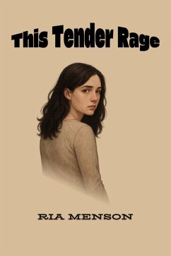 This Tender Rage (eBook, ePUB) - Menson, Ria This Tender Rage (eBook, ePUB) - Menson, Ria