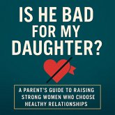 Is He Bad For My Daughter (eBook, ePUB) Is He Bad For My Daughter (eBook, ePUB)