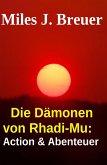 Die Dämonen von Rhadi-Mu: Action & Abenteuer (eBook, ePUB)