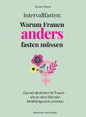 Intervallfasten: Warum Frauen anders fasten müssen (eBook, ePUB)