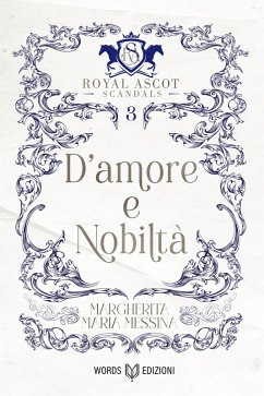 D'amore e nobiltà (eBook, ePUB) - Messina, Margherita Maria