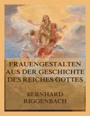 Frauengestalten aus der Geschichte des Reiches Gottes (eBook, ePUB)