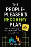 The people-Pleaser's Recovery Plan (eBook, ePUB) The people-Pleaser's Recovery Plan (eBook, ePUB)