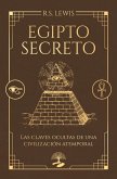 Egipto secreto. Las claves ocultas de una civilización atemporal (eBook, ePUB) Egipto secreto. Las claves ocultas de una civilización atemporal (eBook, ePUB)