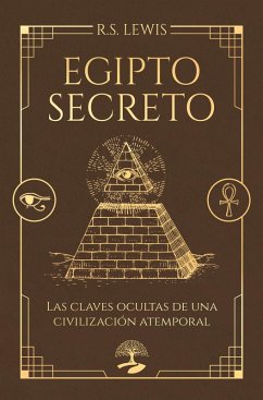 Cover Egipto secreto. Las claves ocultas de una civilización atemporal (eBook, ePUB)