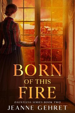 Cover Born of This Fire (Dauntless, #2) (eBook, ePUB)