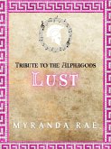 Lust (Tribute to the Alphagods, #1) (eBook, ePUB) Lust (Tribute to the Alphagods, #1) (eBook, ePUB)
