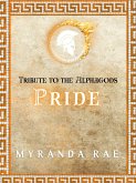 Pride (Tribute to the Alphagods, #4) (eBook, ePUB) Pride (Tribute to the Alphagods, #4) (eBook, ePUB)