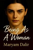 Being As A Woman (eBook, ePUB)