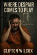 Where Despair Comes To Play (eBook,... - Bild 1