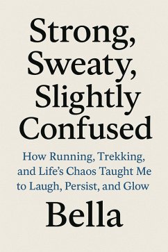Cover Strong, Sweaty, Slightly Confused (eBook, ePUB)