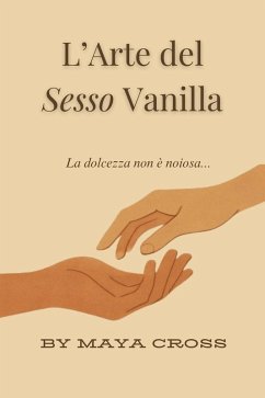 L'Arte del Sesso Vanilla (eBook, ePUB) - Cross, Maya