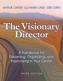 The Visionary Director, Third Edition (eBook, ePUB) The Visionary Director, Third Edition (eBook, ePUB)