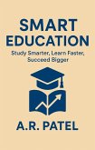 Smart Education: Study Smarter, Learn Faster, Succeed Bigger (eBook, ePUB)