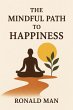 The Mindful Path to Happiness (eBook,... - Bild 1