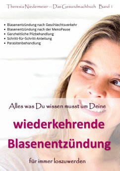 Cover Alles was Du wissen musst um Deine wiederkehrende Blasenentzündung für immer loszuwerden