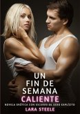 Un Fin de Semana Caliente Un Fin de Semana Caliente
