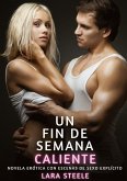 Un Fin de Semana Caliente Un Fin de Semana Caliente