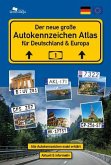 Der große AUTOKENNZEICHEN ATLAS für Deutschland und Europa Der große AUTOKENNZEICHEN ATLAS für Deutschland und Europa