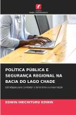 POLÍTICA PÚBLICA E SEGURANÇA REGIONAL NA BACIA DO LAGO CHADE