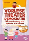 Vorlesetheater Demokratie: Mitbestimmung und Wahlen für Kinder Vorlesetheater Demokratie: Mitbestimmung und Wahlen für Kinder