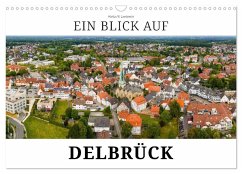 Ein Blick auf Delbrück (Wandkalender 2026 DIN A3 quer), CALVENDO Monatskalender Ein Blick auf Delbrück (Wandkalender 2026 DIN A3 quer), CALVENDO Monatskalender