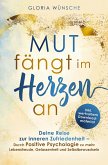Mut fängt im Herzen an: Deine Reise zur inneren Zufriedenheit