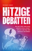 Hitzige Debatten