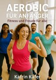 Aerobic für Anfänger (eBook, ePUB)