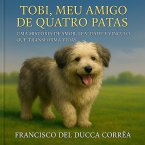 TOBI, MEU AMIGO DE QUATRO PATAS (eBook, ePUB)