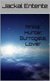 Anika: Hunter, Surrogate, Lover (Commission One Shots, #9) (eBook, ePUB) Anika: Hunter, Surrogate, Lover (Commission One Shots, #9) (eBook, ePUB)