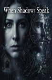 When Shadows Speak (eBook, ePUB)