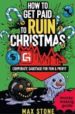 How to Get Paid to Ruin Christmas (eBook, ePUB)