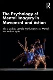 The Psychology of Mental Imagery in Movement and Action (eBook, ePUB) The Psychology of Mental Imagery in Movement and Action (eBook, ePUB)