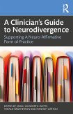 A Clinician's Guide to Neurodivergence (eBook, ePUB)