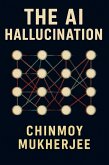The AI Hallucination (eBook, ePUB)