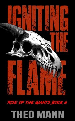 Igniting The Flame (Rise of the Giants, #6) (eBook, ePUB) - Mann, Theo Igniting The Flame (Rise of the Giants, #6) (eBook, ePUB) - Mann, Theo