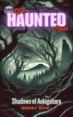 Shadows of Aokigahara (GKP Most Haunted Places - Series 2, #1) (eBook, ePUB) Shadows of Aokigahara (GKP Most Haunted Places - Series 2, #1) (eBook, ePUB)