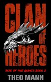 Clan of Heroes (Rise of the Giants, #2) (eBook, ePUB) Clan of Heroes (Rise of the Giants, #2) (eBook, ePUB)